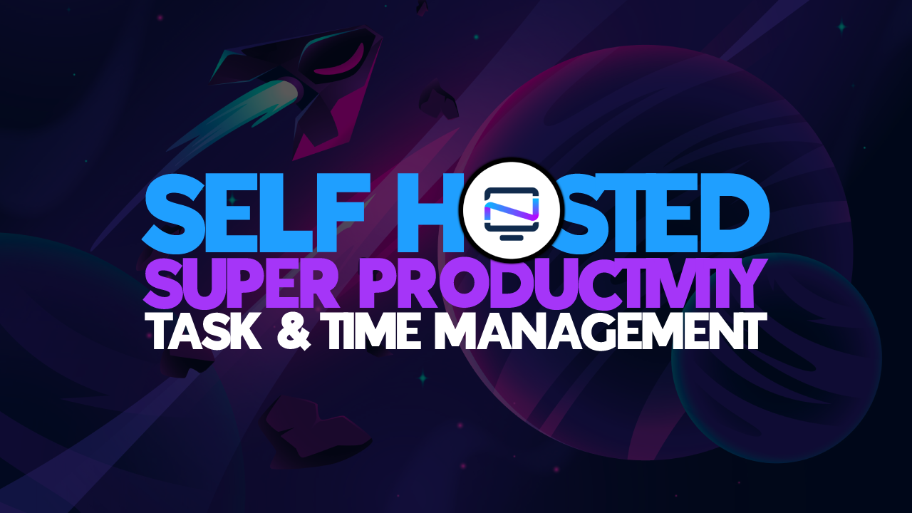 Super Productivity - Self-Hosted Task and To-Do Management